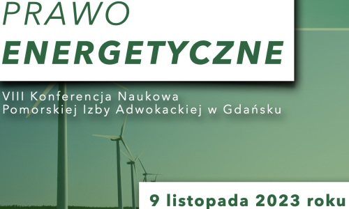 Zaproszenie na VIII Konferencję Naukową ,,Prawo Energetyczne” (ORA Gdańsk)